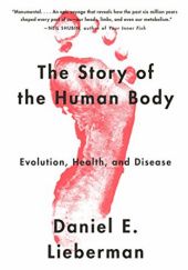 Okładka książki The Story of the Human Body Daniel Z. Lieberman