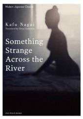 Okładka książki Something Strange Across the River Kafū Nagai
