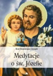 Okładka książki Medytacje o św. Józefie Brat Dominique-Joseph