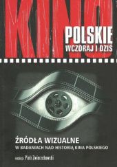 Źródła wizualne w badaniach nad historią kina polskiego