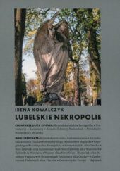 Okładka książki Lubelskie nekropolie Irena Kowalczyk