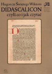 Okładka książki Didascalicon czyli co i jak czytać Hugon ze Świętego Wiktora