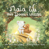 Okładka książki Mała Wu, miś Domi i wiosna Renata Pażusinska