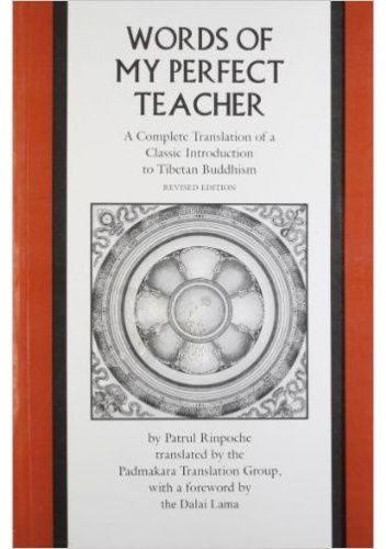 Words of My Perfect Teacher: A Complete Translation of a Classic Introduction to Tibetan Buddhism