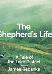 The Shepherd's Life. A Tale of the Lake District