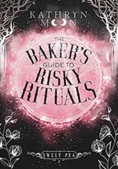 Okładka książki The Baker's Guide to Risky Rituals Kathryn Moon