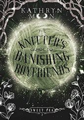 Okładka książki The Knitter's Guide to Banishing Boyfriends Kathryn Moon