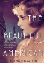 Okładka książki The Beautiful American Jeanne Mackin