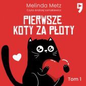 Okładka książki Pierwsze koty za płoty Melinda Metz