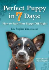 Okładka książki Perfect Puppy in 7 Days: How to Start Your Puppy Off Right Sophia Yin