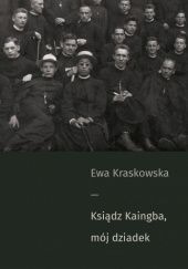 Okładka książki Ksiądz Kaingba, mój dziadek Ewa Kraskowska