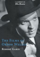 Okładka książki The Films of Orson Welles Robert Garis