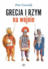 Okładka książki Grecja i Rzym na wojnie Peter Connolly