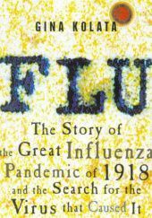 Okładka książki Flu: The Story of the Great Influenza Pandemic of 1918 and the Search for the Virus That Caused It Gina Kolata