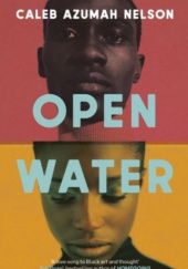Okładka książki Open Water Caleb Azumah Nelson