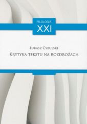 Okładka książki Krytyka tekstu na rozdrożach Łukasz Cybulski