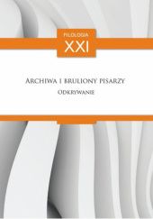 Okładka książki Archiwa i bruliony pisarzy. Odkrywanie Paweł Bem, Łukasz Cybulski, Maria Prussak
