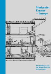 Okładka książki Modernist Estates - Europe. The buildings and the people who live in them today Stefi Orazi