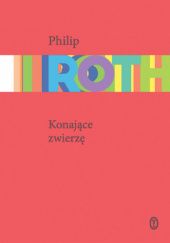 Okładka książki Konające zwierzę Philip Roth