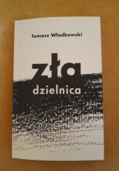 Okładka książki Zła dzielnica Tomasz Włodkowski