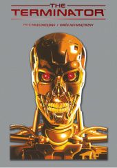 Okładka książki Terminator #01: Cele drugorzędne. Wróg wewnętrzny Vince Giarrano, Paul Gulacy, Bill Jaaska, James Robinson, Toren Smith, Adam Warren, Chris Warren