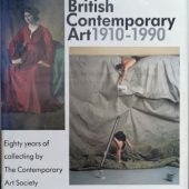 British Contemporary Art, 1910-90: 80 Years of Collecting by the Contemporary Art Society