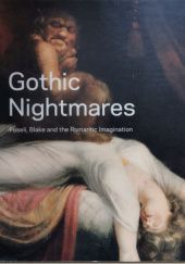Okładka książki Gothic Nightmares. Fuseli, Blake and the Romantic Imagination Martin Myrone