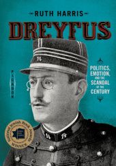 Okładka książki Dreyfus: Politics, Emotion, and the Scandal of the Century Ruth Harris