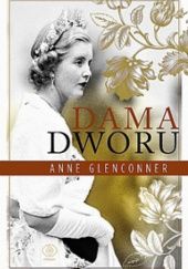 Okładka książki Dama dworu. Moje nadzwyczajne życie w cieniu Korony Anne Glenconner