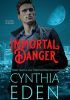 Okładka książki Immortal Danger Cynthia Eden