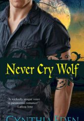Okładka książki Never Cry Wolf Cynthia Eden