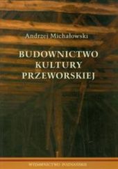 Okładka książki Budownictwo kultury przeworskiej Andrzej Michałowski