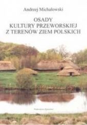 Okładka książki Osady kultury przeworskiej z terenów ziem polskich Andrzej Michałowski