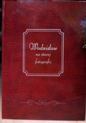Okładka książki Wodzisław na starej fotografii Elżbieta Puto