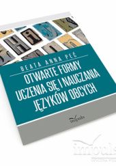 Okładka książki Otwarte formy uczenia się i nauczania języków obcych Beata Anna Peć