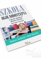 Okładka książki Szkoła ogólnodostępna w procesie stawania się placówką włączającą Karol Bidziński, Barbara Skałbania