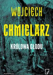 Okładka książki Królowa głodu Wojciech Chmielarz