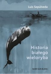 Okładka książki Historia białego wieloryba Luis Sepúlveda