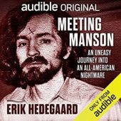 Okładka książki Meeting Manson: An Uneasy Journey into an All-American Nightmare Erik Hedegaard