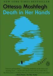 Okładka książki Death in Her Hands: A Novel Ottessa Moshfegh