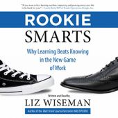 Okładka książki Rookie Smarts: Why Learning Beats Knowing in the New Game of Work Liz Wiseman