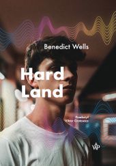 Okładka książki Hard Land Benedict Wells