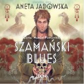Okładka książki Szamański blues Aneta Jadowska