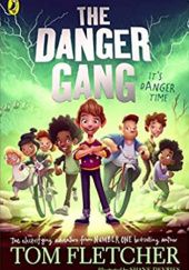 Okładka książki The Danger Gang Tom Fletcher