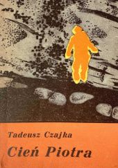 Okładka książki Cień Piotra Tadeusz Czajka