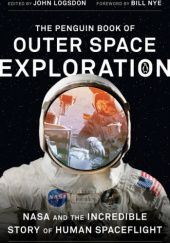 Okładka książki The Penguin Book of Outer Space Exploration John M. Logsdon, Bill Nye