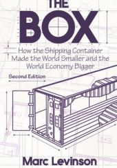 Okładka książki The Box: How the Shipping Container Made the World Smaller and the World Economy Bigger Marc Levinson