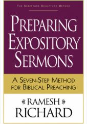 Okładka książki Preparing Expository Sermons: A Seven-Step Method for Biblical Preaching Ramesh Richard