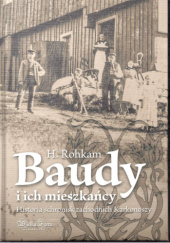 Okładka książki Baudy i ich mieszkańcy : historia schronisk zachodnich Karkonoszy Heinrich Rohkam
