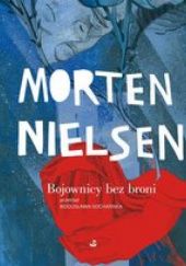 Okładka książki Bojownicy bez broni Morten Nielsen